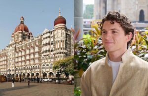 टॉम हॉलैंड ताज होटल के टाटा सुइट में ठहरे, किराया जानकर चौंकेंगे